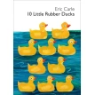 10 Little Rubber Ducks Board Book. Eric Carle. Фото 1