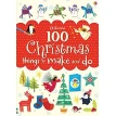 100 Christmas things to make and do. Fiona Watt. Фото 1