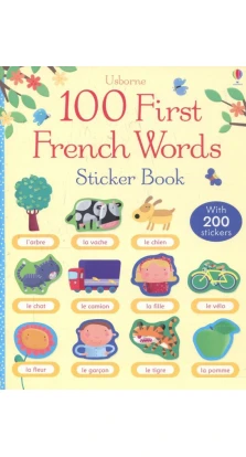 100 First French Words Sticker Book. Mairi Mackinnon. Francesca di Chiara