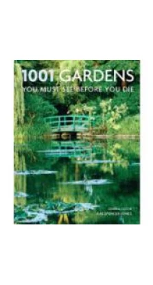 1001 Gardens You Must See Before You Die 2007. Рэй Спенсер-Джонс