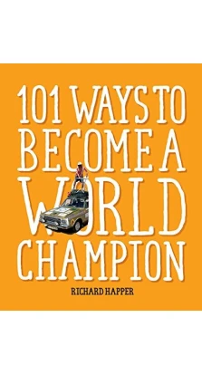 101 Ways to Become A World Champion. Richard Happer