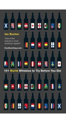 101 World Whiskies to Try Before You Die. Іен Бакстон