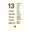 13 Things Mentally Strong People Don't Do. Эми Морин. Фото 4