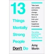 13 Things Mentally Strong People Don't Do. Эми Морин. Фото 1