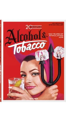 20th Century Alcohol & Tobacco Ads. Steven Heller. Allison Silver