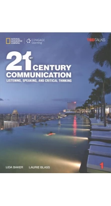 21st Century Communication 1: Listening, Speaking and Critical Thinking. Laurie Blass. Lida Baker