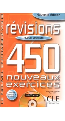 Révisions 450. Exercices Debutant Livre + CD audio. Anne-Marie Johnson. Flore Cuny