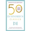 50 Economics Classics: Your shortcut to the most important ideas on capitalism, finance, and the global economy. Том Батлер-Боудон. Фото 1