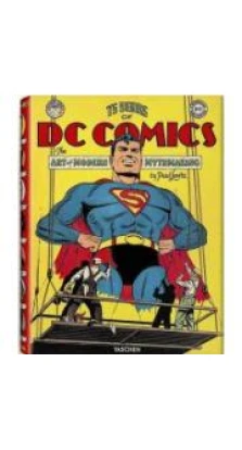 75 Years of DC Comics: The Art of Modern Mythmaking. Paul Levitz