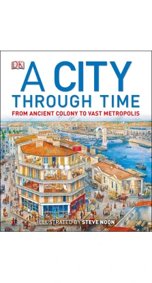 A City Through Time. Steve Noon