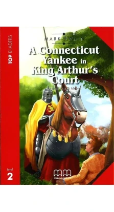 A Connecticut Yankee in King Arthur’s Court. Level 2 (+ CD). Марк Твен (Mark Twain)