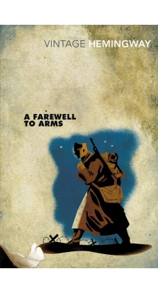 A Farewell To Arms. Эрнест Хемингуэй (Ernest Hemingway)