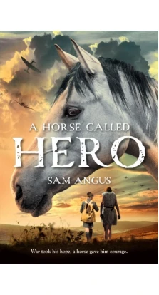 A Horse Called Hero. Sam Angus