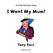 I Want My Mum!. Тони Росс. Фото 3