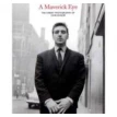 A Maverick Eye - The Street Photography of John Deakin. John Deakin. Robin Muir. Фото 1