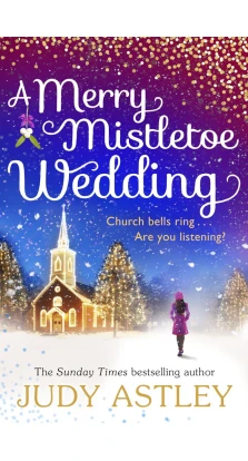 A Merry Mistletoe Wedding. Джуди Эстли