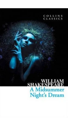 A Midsummer Night's Dream. Уильям Шекспир (William Shakespeare)