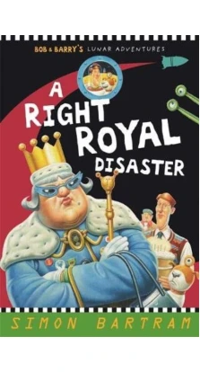 A Right Royal Disaster. Simon Bartram