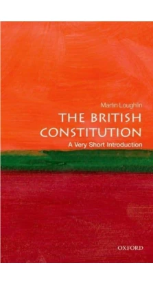 The British Constitution. A Very Short Introduction. Мартин Логлин