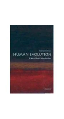 A Very Short Introduction: Human Evolution 2ed. Бернард Вуд
