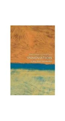 A Very Short Introduction: Innovation. Mark Dodgson. David Gann