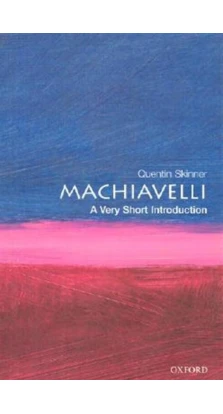 A Very Short Introduction: Machavelli. Quentin Skinner