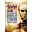 Abraham Lincoln's World: How Riverboats, Railroads, and Republicans Transformed America (Hardcover). Thomas Crump. Фото 1