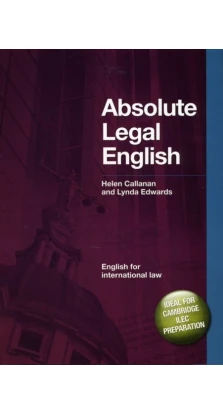 Absolute Legal English Book with Audio CD. Lynda Edwards. Helen Callanan