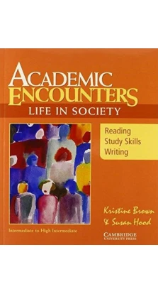Academic Encounters: Life in Society. Susan Hood. Kristine Brown