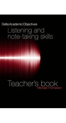 Delta Academic Objectives: Listening and Note-taking Skills Teachers Book. Льюис Роджерс