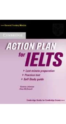 Action Plan for IELTS Self-study Student's Book General Training Module. Vanessa Jakeman. Clare McDowell