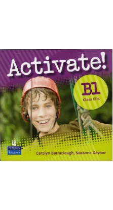 Activate! B1 Class Audio CDs 1-2. Carolyn Barraclough. Suzanne Gaynor
