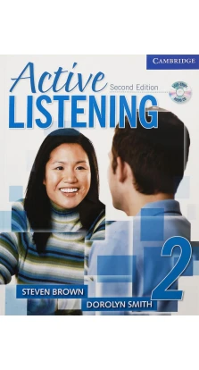 Active Listening 2. Student's Book with Self-study + Audio CD. Steven Brown. Dorolyn Smith