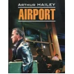 Airport. Артур Хейли. Фото 1