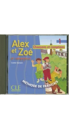 Alex Et Zoe Et Compagnie 1. CD audio. Colette Samson