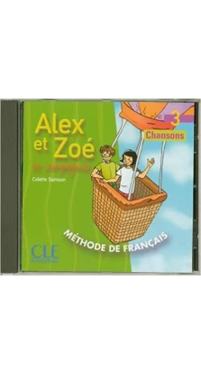 Alex Et Zoe Et Compagnie 3. CD audio. Colette Samson