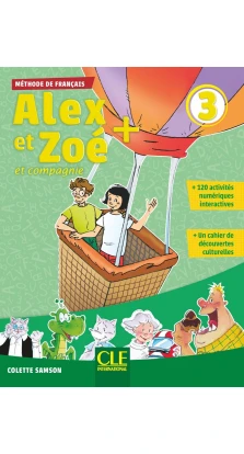 Alex et Zoe Plus 3: Livre de l'eleve (+ CD). Colette Samson