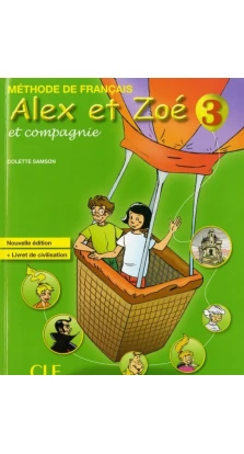 Alex Et Zoe Et Compagnie 3. Livre de L`eleve. Colette Samson