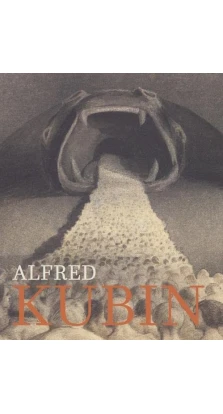 Alfred Kubin. Confessions of a Tortured Soul. August Ruhs. Burghart Schmidt. Annegret Hoberg. Lena Scholz
