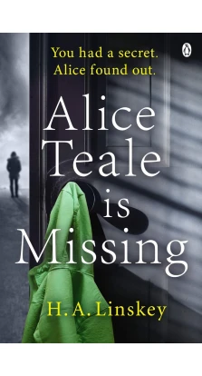 Alice Teale is Missing. H. A. Linskey