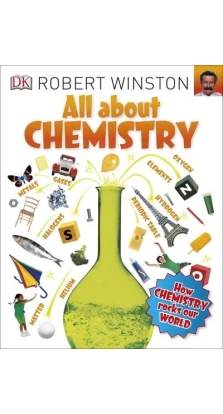 All About Chemistry. Роберт Винстон