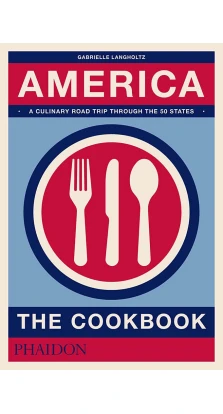 America: The Cookbook. Габриэль Лангхольц
