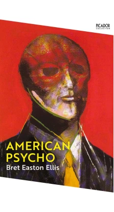 American Psycho. Брет Истон Эллис