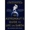 An Astronaut's Guide to Life on Earth. Кристофер Хэдфилд. Фото 1