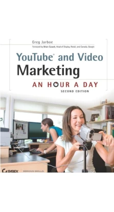 An Hour a Day: YouTube and Video Marketing. Greg Jarboe