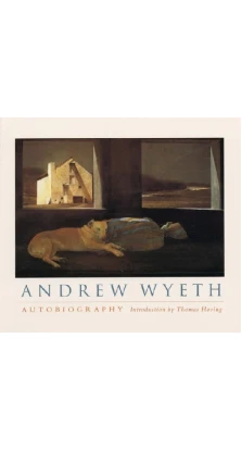 Andrew Wyeth: Autobiography. Andrew Wyeth