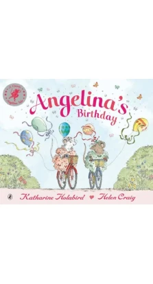 Angelina's Birthday. Кэтрин Холаберд