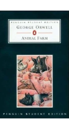 Animal Farm (Penguin Student Edition). Джордж Оруэлл (George Orwell)