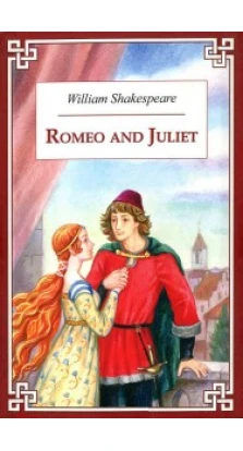 Антология. Ромео и Джульетта (кн.д/чт.на англ.яз.,неадапт.). Вільям Шекспір
