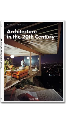 Architecture in the 20th Century. Peter Gossel. Gabriele Leuthauser